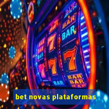 bet novas plataformas